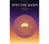 Into The Dawn: A Shadow Work Journal for Beginners | 150 Guided Prompts for Healing, Inner Child Work & Self-Discovery