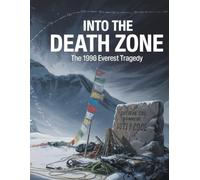 Into the Death Zone: The 1996 Everest Tragedy