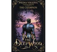 Into The Deep Wood: The Champion