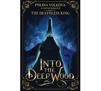 Into the Deep Wood: The Deathless King