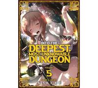 Into the Deepest, Most Unknowable Dungeon Vol. 5