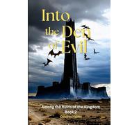 Into the Den of Evil: Among the Ruins of the Kingdom - Book 2