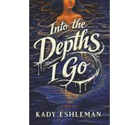 Into the Depths I Go