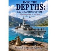 Into the Depths: Mac’s Maritime Odyssey: Ramblings from an Old Sailor