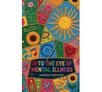 INTO THE EYE OF MENTAL ILLNESS