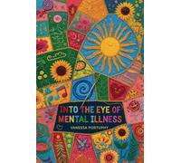 INTO THE EYE OF MENTAL ILLNESS