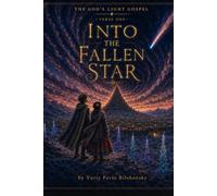 Into the Fallen Star: Verse One of the God's Light Gospel