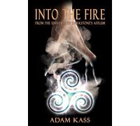 Into The Fire: From the Universe of Darkstone's Asylum