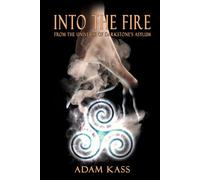 Into The Fire: From the Universe of Darkstone's Asylum