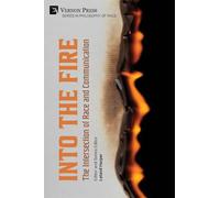 Into the Fire: The Intersection of Race and Communication