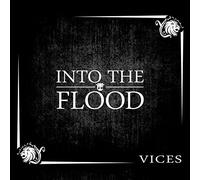 Into The Flood - Vices