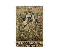 Into The Garden I Go to Lose My Mind And Find My Soul Poster vintage Metallo Targa in metallo Targa da parete Decor Retro Pittura in ferro Targa in alluminio per la casa Uomo Cave Bar Caffè Garage all