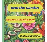 Into the Garden: Nature’s Colouring Book