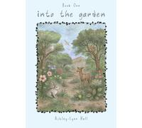 Into the Garden: Traveling the Bible, Book 1