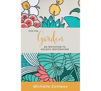 Into the Garden: un invito al restauro olistico - Libro in brossura NUOVO...