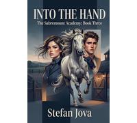 Into the Hand: An Equestrian Romance of Love, Recovery, Family Secrets, and Second Chances