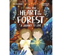 Into the Heart of the Forest: A Journey to Love