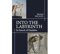 Into the Labyrinth: In Search of Daidalos