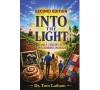 Into the Light, 2nd Edition: Half-Century as Missionaries in Brazil