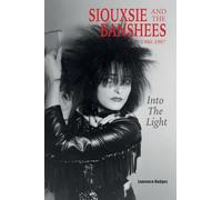 Into The Light : Siouxsie And The Banshees 1980-1987
