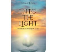 Into The Light: Surviving A Life With Mental Illness