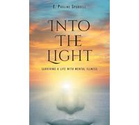 Into The Light: Surviving A Life With Mental Illness