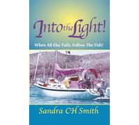 Into the Light!: When All Else Fails, Follow the Fish!