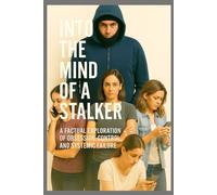 Into the Mind of a Stalker