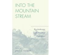 Into the Mountain Stream: Psychotherapy and Buddhist Experience