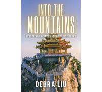 Into the Mountains: Exploring China's Sacred Daoist Peaks