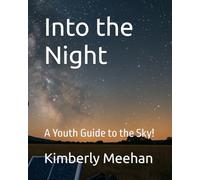 Into the Night: A Youth Guide to the Sky!