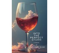 INTO THE PERFECT STORM: A Novel of Love, Illusion, and Discovery