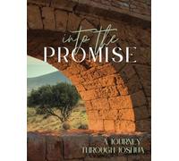 Into the Promise: A Journey Through Joshua