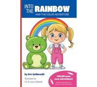 Into the Rainbow: and the Color Adventure