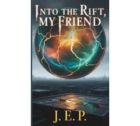Into the Rift, My Friend: Rift Brothers Saga - Book One: 1
