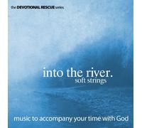 Into the River - Soft Strings - Devotional Rescue Series