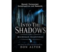 Into The Shadows: Michigan Hauntings