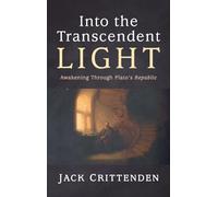 Into the Transcendent Light: Awakening Through Plato's Republic