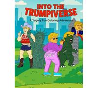 Into The Trumpiverse: A Yugely Fun Coloring Adventure