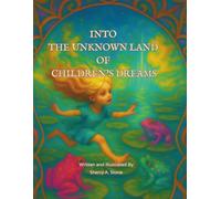Into the Unknown Land of Children's Dreams
