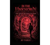 INTO THE UNKNOWN: The Door Beyond the Map