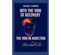Into the Void of Recovery: The Void in Addiction