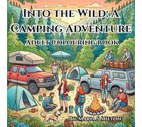 Into the Wild: A Camping Adventure: Adult Coloring Book