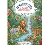 Into The WIld: A Jungle Coloring Book