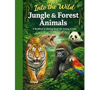 Into the Wild: Jungle and Forest Animals: A Realistic Coloring Book for Young Teens