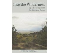 Into the Wilderness: a poetic companion for Lent and Easter