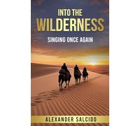 Into The Wilderness: Singing Once Again