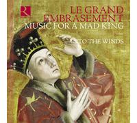 Into the Winds Le Grand Embrasement. Music for a Mad King (CD) Album