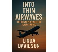 Into Thin Airwaves: The Disappearance of Flight MH370