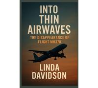 Into Thin Airwaves: The Disappearance of Flight MH370